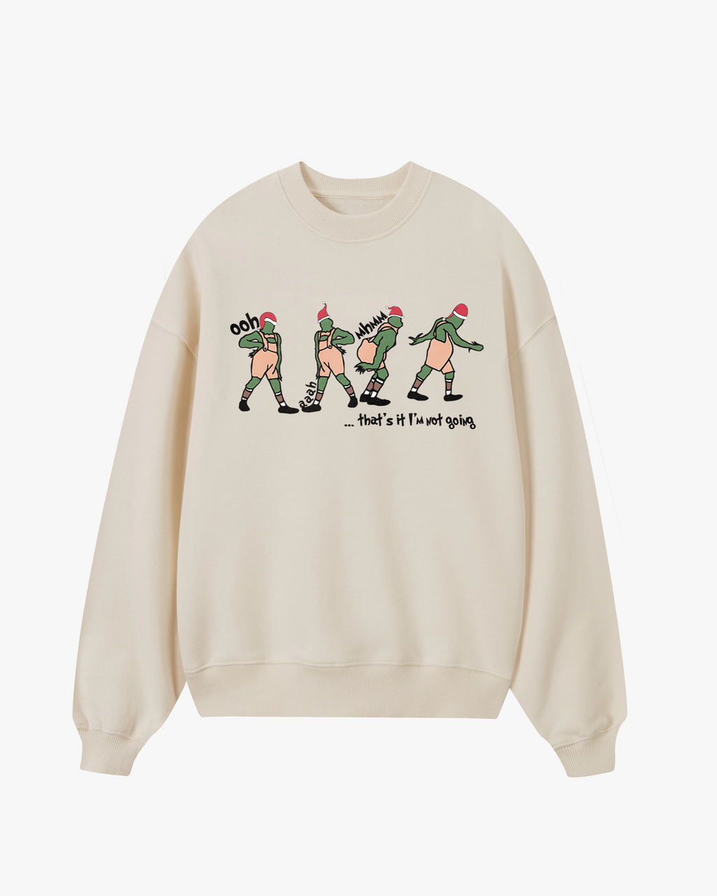 I'm Not Going Sweatshirt