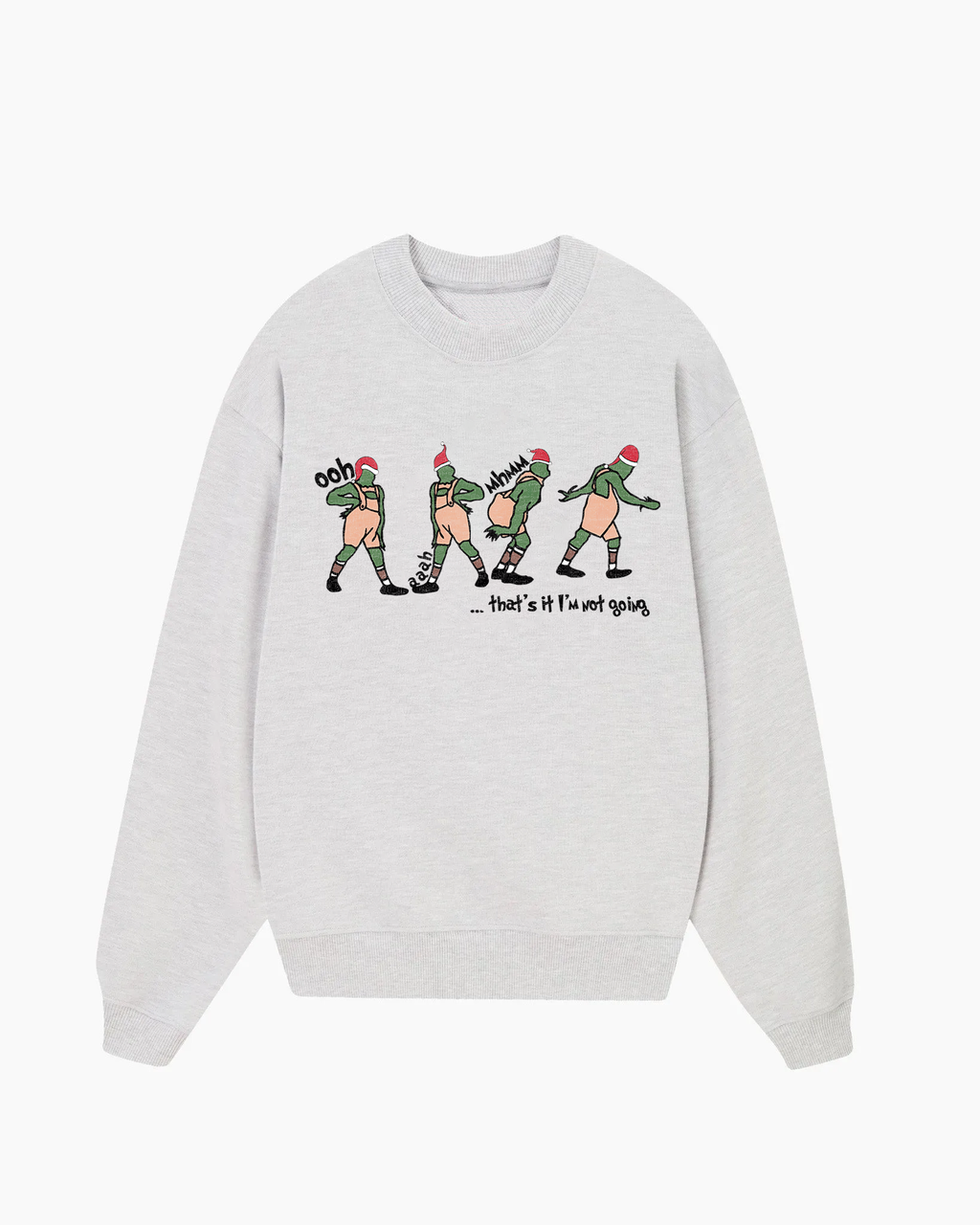 I'm Not Going Sweatshirt